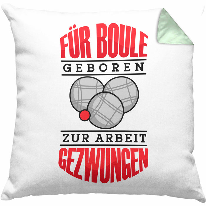 Boule Kissen mit Füllung 40x40 Geschenk Boule-Spieler Geschenkidee Spruch Für Boule Geboren Zur Arbeit (Grau) Grün Trendation