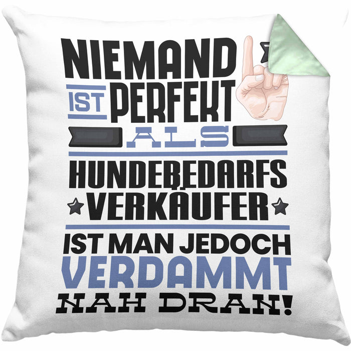 Hundebedarfsverkäufer Geschenk Kissen mit Füllung 40x40 Lustige Geschenkidee für Hundebedarfsverkäufer Geburtstag Niemand Ist Perfekt Aber Als Hundebedarfsverkäufer Ist Man Nah Dran (Grau) Grün Trendation