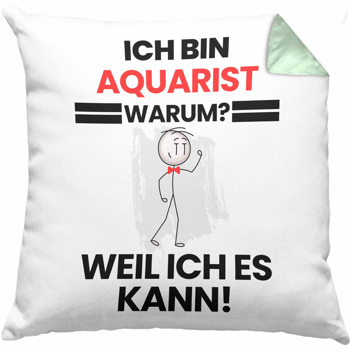 Aquarist Geschenk Kissen mit Füllung 40x40 Lustiger Spruch Ich Bin Aquarist Warum Weil Ich Es Kann Geschenkidee Bester Aquarist Geburtstag (Grau) Grün Trendation