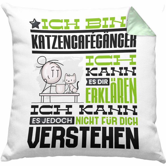 Katzencafégänger Geschenk Kaffee-Kissen mit Füllung 40x40 Geschenkidee für Katzencafégänger Ich Bin Katzencafégänger Ich Kann Es Dir Erklären Jedoch Nicht Für Dich Verstehen Spruch Lustig (Grau) Grün Trendation