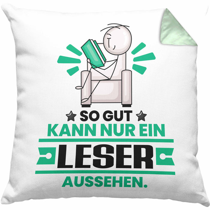 Leser Geschenk Kissen mit Füllung 40x40 So Gut Kann Nur Ein Leser Aussehen Geschenkidee (Grau) Grün Trendation