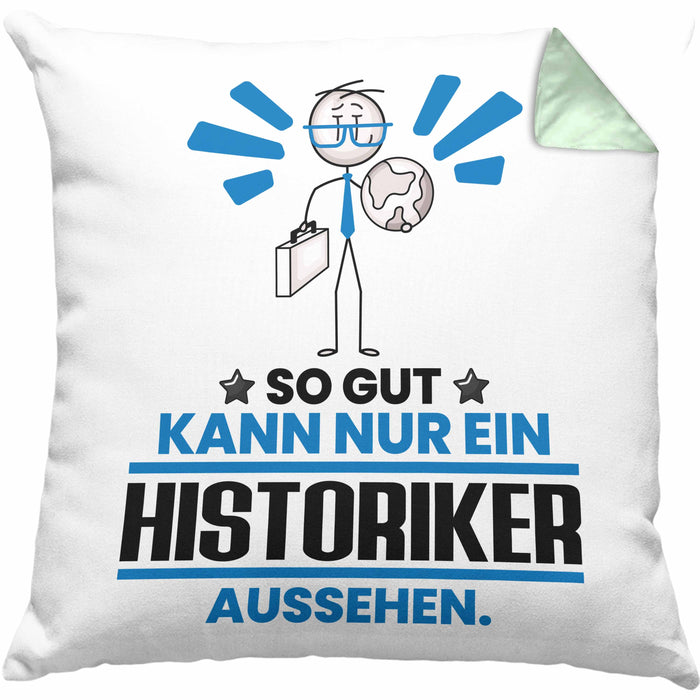 Historiker Geschenk Kissen mit Füllung 40x40 So Gut Kann Nur Ein Historiker Aussehen Geschenkidee (Grau) Grün Trendation