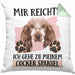 Cocker Spaniel Besitzer Kissen mit Füllung 40x40 Geschenk Lustiger Spruch Geschenkidee Mir Reichts Ich Geh Zu Meinem Cocker Spaniel (Grau) Grün Trendation