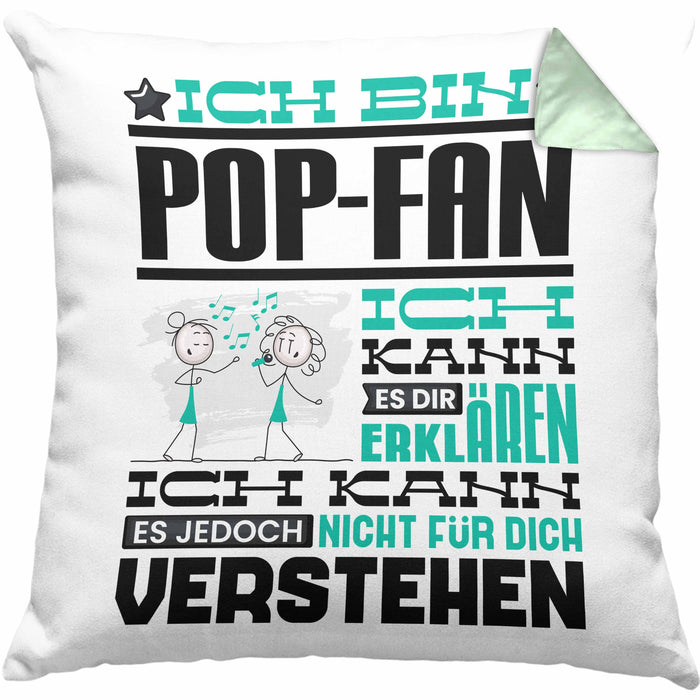 Pop-Fan Geschenk Kissen mit Füllung 40x40 Lustige Geschenkdiee für einen Pop-Fan Geburtstag Ich Bin Pop-Fan Ich Kann Es Dir Erklären Aber Nicht Für Dich Verstehen (Grau) Grün Trendation