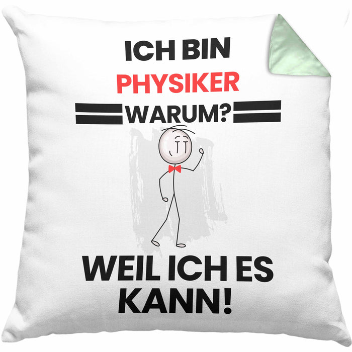 Physiker Geschenk Kissen mit Füllung 40x40 Lustiger Spruch Ich Bin Physiker Warum Weil Ich Es Kann Geschenkidee Bester Physiker Geburtstag (Grau) Grün Trendation