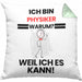 Physiker Geschenk Kissen mit Füllung 40x40 Lustiger Spruch Ich Bin Physiker Warum Weil Ich Es Kann Geschenkidee Bester Physiker Geburtstag (Grau) Grün Trendation