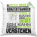 Konzertgänger Geschenk Kaffee-Kissen mit Füllung 40x40 Geschenkidee für Konzertgänger Ich Bin Konzertgänger Ich Kann Es Dir Erklären Jedoch Nicht Für Dich Verstehen Spruch Lustig (Grau) Grün Trendation