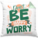 Don't Be Happy - Worry Kissen mit Füllung 40x40 Geschenk Anti Depression Sarkasmus Geschenkidee Lustiger Spruch Overthinking (Grau) Grün Trendation