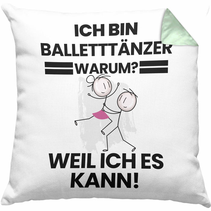 Balletttänzer Geschenk Kissen mit Füllung 40x40 Lustiger Spruch Ich Bin Balletttänzer Warum Weil Ich Es Kann Geschenkidee Bester Balletttänzer Geburtstag (Grau) Grün Trendation
