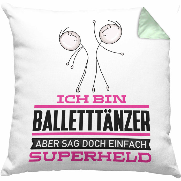 Balletttänzer Geschenk Kissen mit Füllung 40x40 Ich Bin Balletttänzer Aber Sag Doch Einfach Superheld Lustige Geschenkdiee für Balletttänzer (Grau) Grün Trendation