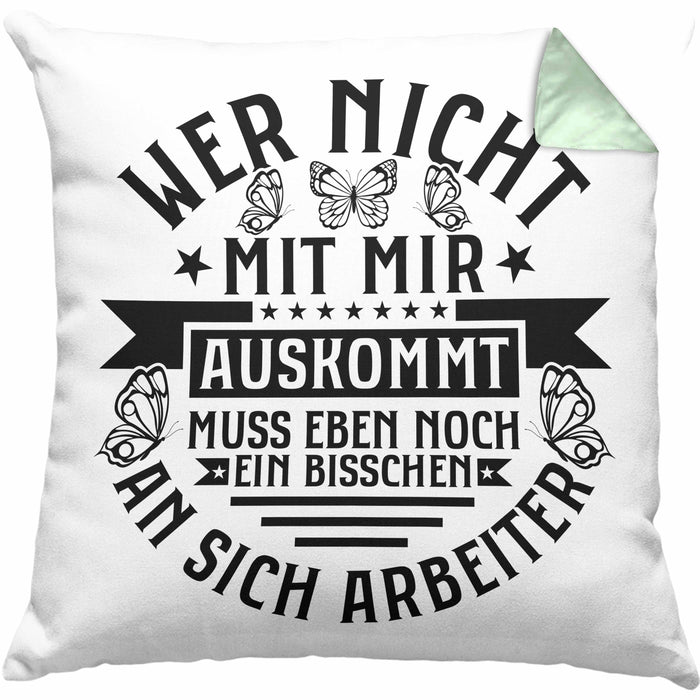 Lustiger Spruch Kissen mit Füllung 40x40 Wer Nicht Mit Mir Auskommt Muss Eben Noch EIn Bisschen An Sich Arbeiten Humor (Grau) Grün Trendation