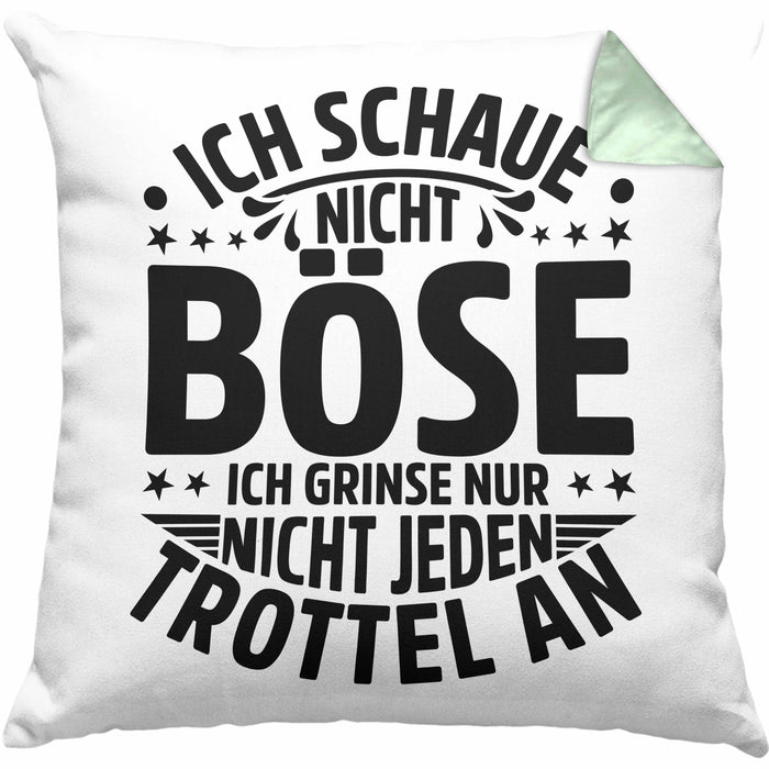 Lustiger Spruch Kissen mit Füllung 40x40 Humor Sarkasmus Ich Schaue Nicht Böse Ich Grinse Nicht Nur Jeden Trottel An (Grau) Grün Trendation