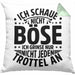 Lustiger Spruch Kissen mit Füllung 40x40 Humor Sarkasmus Ich Schaue Nicht Böse Ich Grinse Nicht Nur Jeden Trottel An (Grau) Grün Trendation