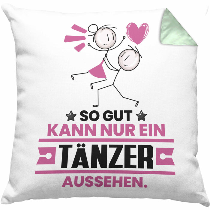 Tänzer Geschenk Kissen mit Füllung 40x40 So Gut Kann Nur Ein Tänzer Aussehen Geschenkidee (Grau) Grün Trendation