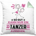 Tänzer Geschenk Kissen mit Füllung 40x40 So Gut Kann Nur Ein Tänzer Aussehen Geschenkidee (Grau) Grün Trendation