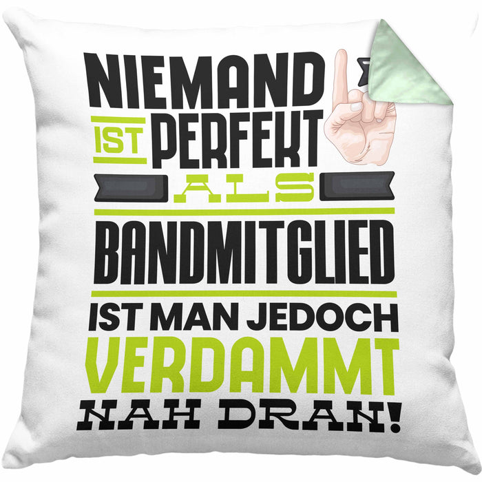 Bandmitglied Geschenk Kissen mit Füllung 40x40 Lustige Geschenkidee für Bandmitglied Geburtstag Niemand Ist Perfekt Aber Als Bandmitglied Ist Man Nah Dran (Grau) Grün Trendation
