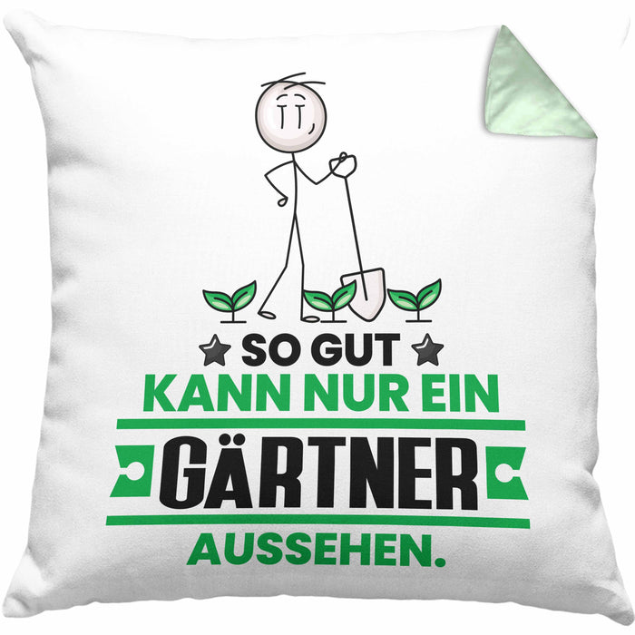 Gärtner Geschenk Kissen mit Füllung 40x40 So Gut Kann Nur Ein Gärtner Aussehen Geschenkidee (Grau) Grün Trendation