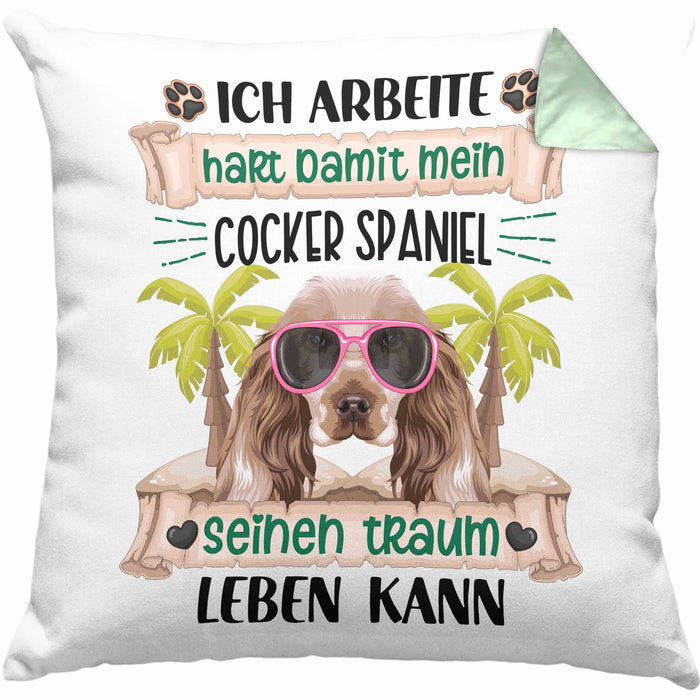 Cocker Spaniel Besitzer Kissen mit Füllung 40x40 Geschenk Lustiger Spruch Geschenkidee Ich Arbeite Hart Damit Mein Cocker Spaniel Seinen Traum Leben Kann (Grau) Grün Trendation
