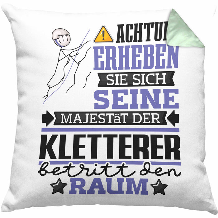 Kletterer Geschenk Kissen mit Füllung 40x40 Lustiger Spruch Erheben Sie Sich Der Kletterer Betritt den Raum (Grau) Grün Trendation