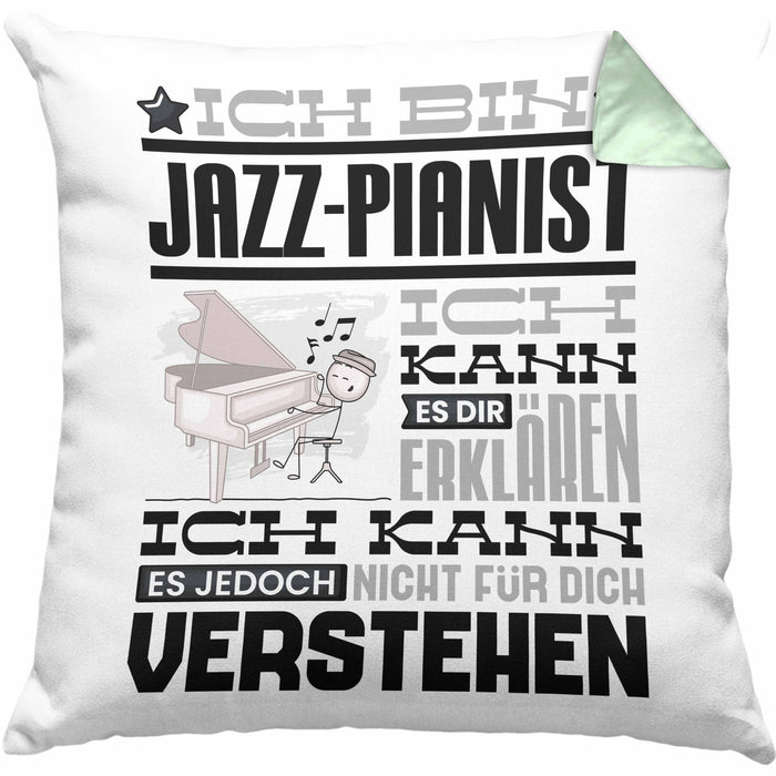 Jazz-Pianist Geschenk Kissen mit Füllung 40x40 Geschenkidee für Jazz-Pianist Geburtstag Lustig Ich Bin Jazz-Pianist Ich Kann Es Dir Erklären Aber Nicht Für Dich Verstehen (Grau) Grün Trendation