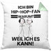 Hip-Hop-Fan Geschenk Kissen mit Füllung 40x40 Lustiger Spruch Ich Bin Hip-Hop-Fan Warum Weil Ich Es Kann Geschenkidee Bester Hip-Hop-Fan Geburtstag (Grau) Grün Trendation