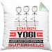 Yogi Geschenk Kissen mit Füllung 40x40 Ich Bin Yogi Aber Sag Doch Einfach Superheld Lustige Geschenkdiee für Yogi (Grau) Grün Trendation