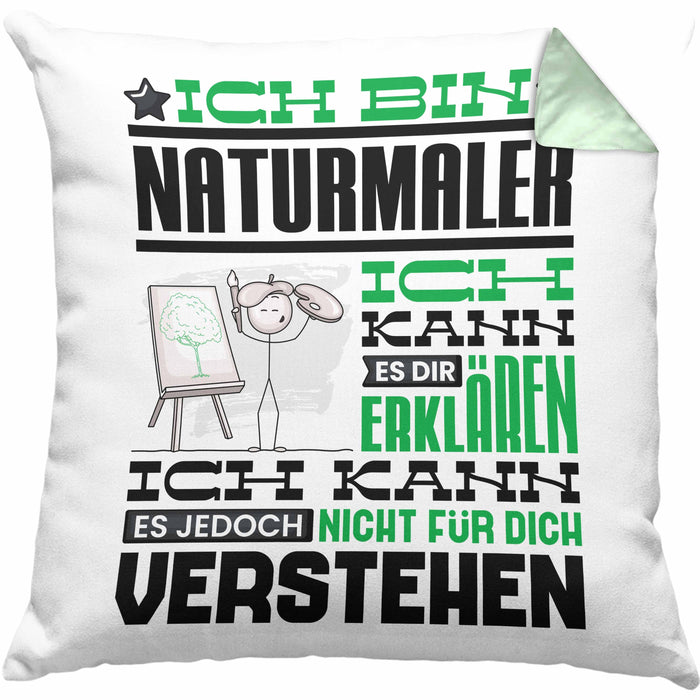 Naturmaler Geschenk Kaffee-Kissen mit Füllung 40x40 Geschenkidee für Naturmaler Ich Bin Naturmaler Ich Kann Es Dir Erklären Jedoch Nicht Für Dich Verstehen Spruch Lustig (Grau) Grün Trendation