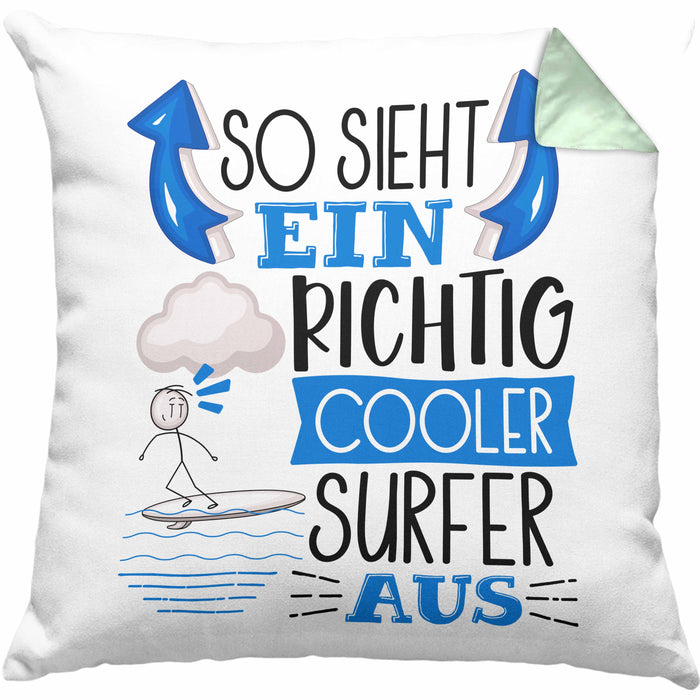 Surfer Kissen mit Füllung 40x40 Geschenk So Sieht Ein Richtig Cooler Surfer Aus Geschenkidee Spruch Lustig (Grau) Grün Trendation