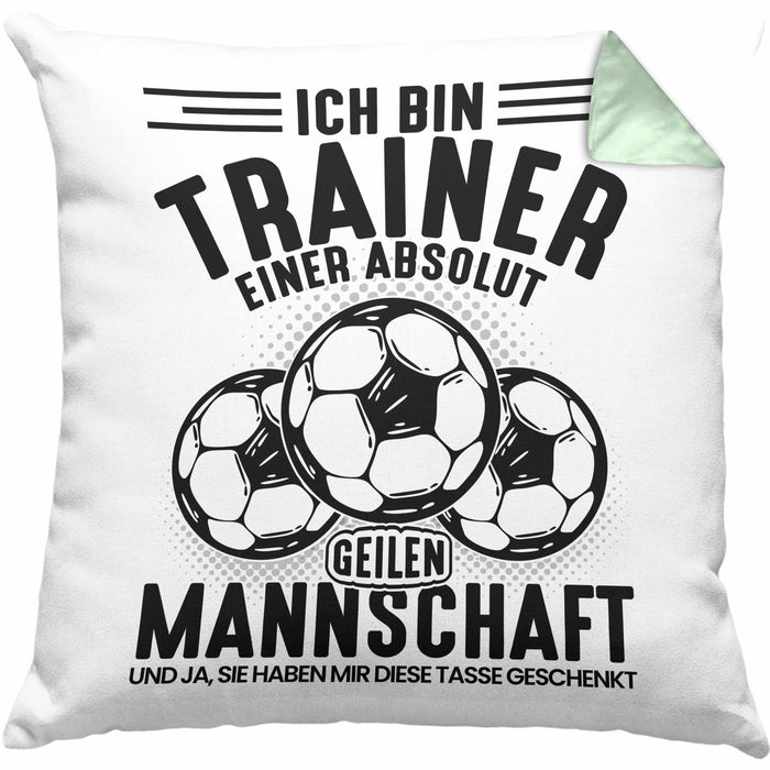 Fußball-Trainer Kissen mit Füllung 40x40 Geschenk Coach Trainer Ich Bin Der Trainer Einer Absolut Geilen Mannschaft Und Ja Sie Haben Mir Diese Kissen mit Füllung 40x40 Geschenkt (Grau) Grün Trendation