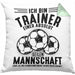Fußball-Trainer Kissen mit Füllung 40x40 Geschenk Coach Trainer Ich Bin Der Trainer Einer Absolut Geilen Mannschaft Und Ja Sie Haben Mir Diese Kissen mit Füllung 40x40 Geschenkt (Grau) Grün Trendation
