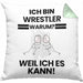 Wrestler Geschenk Kissen mit Füllung 40x40 Lustiger Spruch Ich Bin Wrestler Warum Weil Ich Es Kann Geschenkidee Bester Wrestler Geburtstag (Grau) Grün Trendation
