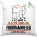Programmierer Geschenk Kissen mit Füllung 40x40 So Gut Kann Nur Ein Programmierer Aussehen Geschenkidee (Grau) Grün Trendation