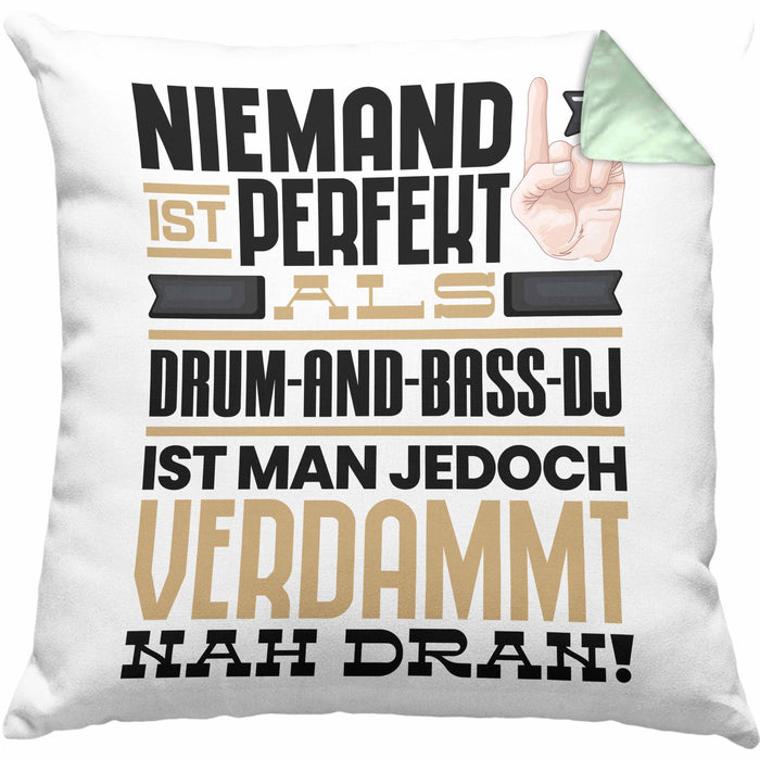 Drum-and-Bass-DJ Geschenk Kissen mit Füllung 40x40 Lustige Geschenkidee für Drum-and-Bass-DJ Geburtstag Niemand Ist Perfekt Aber Als Drum-and-Bass-DJ Ist Man Nah Dran (Grau) Grün Trendation