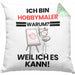 Hobbymaler Geschenk Kissen mit Füllung 40x40 Lustiger Spruch Ich Bin Hobbymaler Warum Weil Ich Es Kann Geschenkidee Bester Hobbymaler Geburtstag (Grau) Grün Trendation