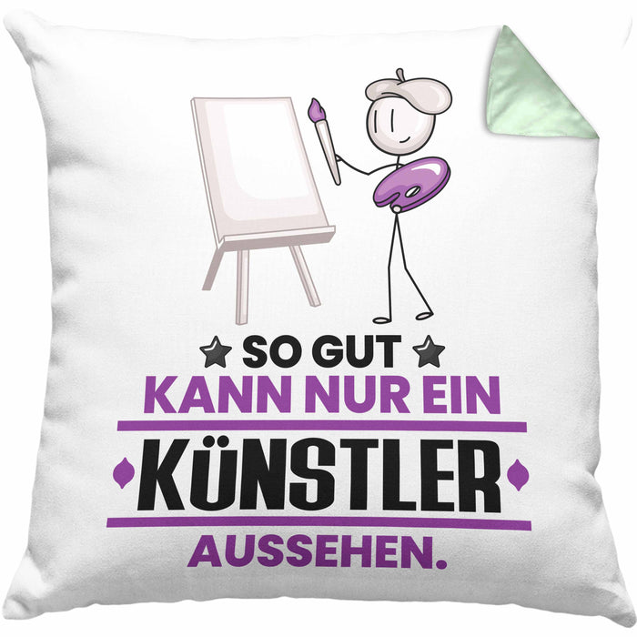 Künstler Geschenk Kissen mit Füllung 40x40 So Gut Kann Nur Ein Künstler Aussehen Geschenkidee (Grau) Grün Trendation