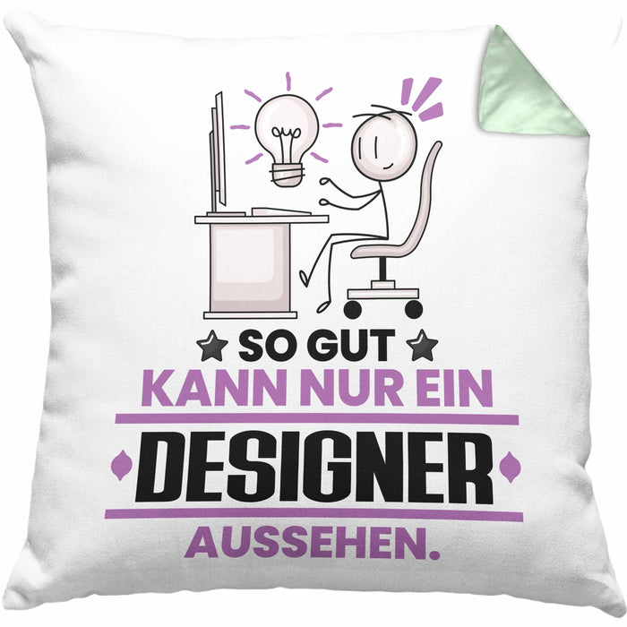 Designer Geschenk Kissen mit Füllung 40x40 So Gut Kann Nur Ein Designer Aussehen Geschenkidee (Grau) Grün Trendation