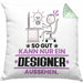 Designer Geschenk Kissen mit Füllung 40x40 So Gut Kann Nur Ein Designer Aussehen Geschenkidee (Grau) Grün Trendation