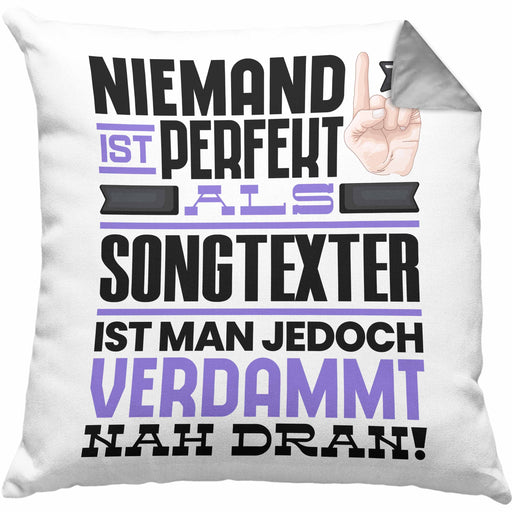 Songtexter Geschenk Kissen mit Füllung 40x40 Lustige Geschenkidee für Songtexter Geburtstag Niemand Ist Perfekt Aber Als Songtexter Ist Man Nah Dran (Grau) Grau Trendation