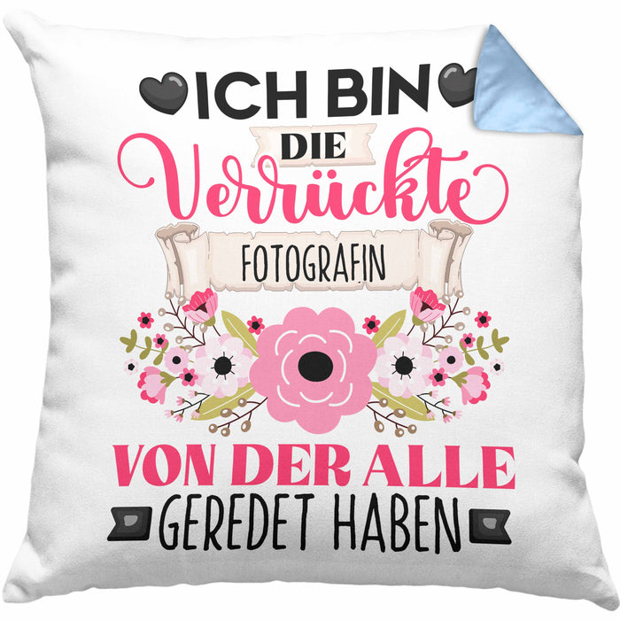Photografin Kissen mit Füllung 40x40 Geschenk Lustiger Spruch Geschenkidee Ich Bin Die Verrückte Photografin Von Der Alle Geredet Haben (Grau) Blau Trendation