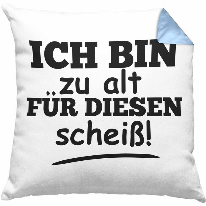 Lustige Kissen mit Füllung 40x40 mit Spruch "Ich Bin Zu Alt Für Diesen Scheiß" Lustige Geschenkidee (Grau) Blau Trendation