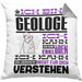 Geologe Geschenk Kissen mit Füllung 40x40 Geschenkidee für Geologe Geburtstag Lustiger Spruch Ich Bin Geologe Ich Kann Es Dir Erklären Aber Nicht Für Dich Verstehen (Grau) Grau Trendation
