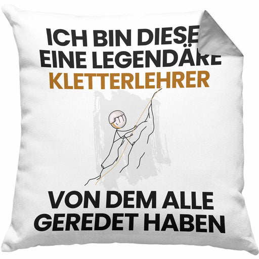 Kletterlehrer Geschenk Kissen mit Füllung 40x40 Lustige Geschenkidee Geburtstag für Kletterlehrer Ich Bin Dieser Legendäre Kletterlehrer Von Dem Alle Geredet Haben (Grau) Grau Trendation