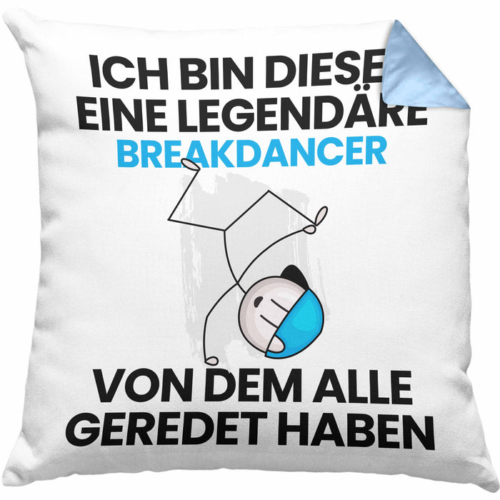 Breakdancer Geschenk Kissen mit Füllung 40x40 Lustige Geschenkidee Geburtstag für Breakdancer Ich Bin Dieser Legendäre Breakdancer Von Dem Alle Geredet Haben (Grau) Blau Trendation