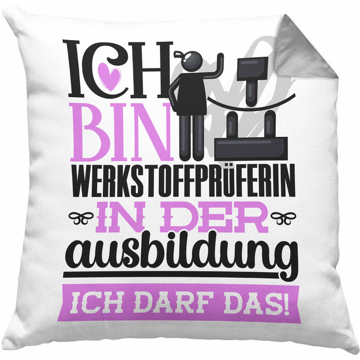 Werkstoffprüferin Ausbildung Start Geschenk Kissen mit Füllung 40x40 Ich Bin Werkstoffprüferin In Der Ausbildung Ich Darf Das Geschenkidee (Grau) Grau Trendation