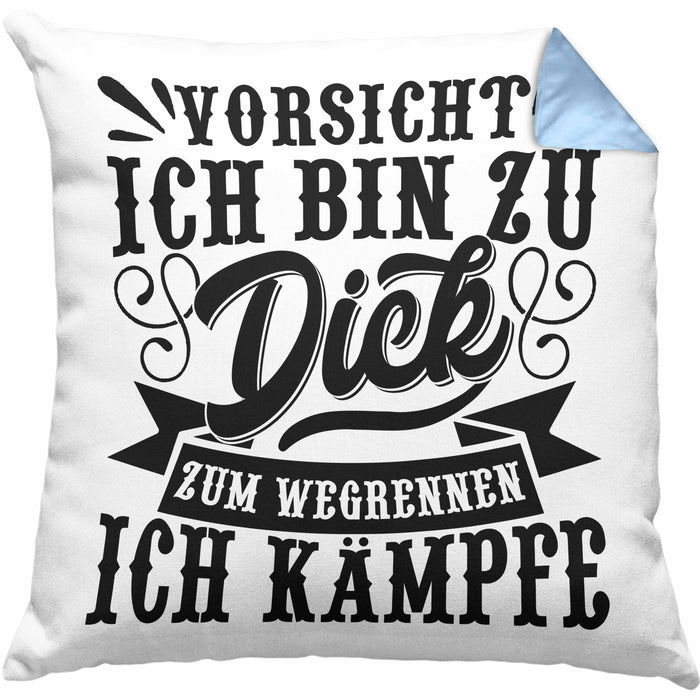 Vorsicht Ich Bin Zu Dick Zum Wegrennen Ich Kämpfe Kissen mit Füllung 40x40 Geschenkidee (Grau) Blau Trendation