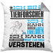 Tierforscher Geschenk Kaffee-Kissen mit Füllung 40x40 Geschenkidee für Tierforscher Ich Bin Tierforscher Ich Kann Es Dir Erklären Jedoch Nicht Für Dich Verstehen Spruch Lustig (Grau) Grau Trendation