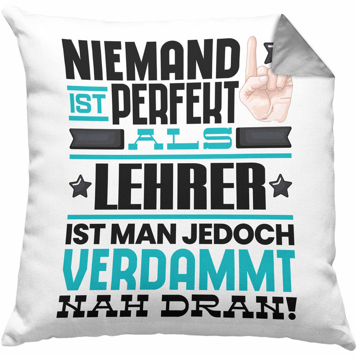 Lehrer Geschenk Kissen mit Füllung 40x40 Lustige Geschenkidee für Lehrer Geburtstag Niemand Ist Perfekt Aber Als Lehrer Ist Man Nah Dran (Grau) Grau Trendation