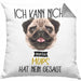 Mops Besitzer Kissen mit Füllung 40x40 Geschenk Lustiger Spruch Geschenkidee Ich Kann Nicht Mein Mops Hat Nein Gesagt (Grau) Grau Trendation