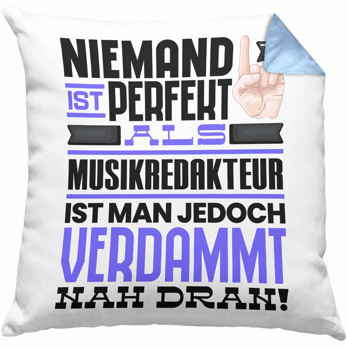 Musikredakteur Geschenk Kissen mit Füllung 40x40 Lustige Geschenkidee für Musikredakteur Geburtstag Niemand Ist Perfekt Aber Als Musikredakteur Ist Man Nah Dran (Grau) Blau Trendation