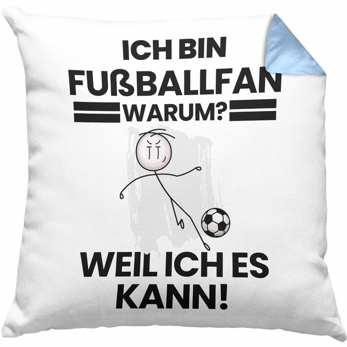 Fußballfan Geschenk Kissen mit Füllung 40x40 Lustiger Spruch Ich Bin Fußballfan Warum Weil Ich Es Kann Geschenkidee Bester Fußballfan Geburtstag (Grau) Blau Trendation